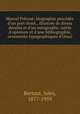 Marcel Prvost; biographie precde d`un port-front., illustre de divers dessins et d`un autographe, suivie d`opinions et d`une bibliographie, ornements typographiques d`Orazi, Bertaut, Jules, 1877-1959 