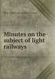 Minutes on the subject of light railways, Natal. Railway dept. [from old catalog] 