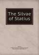 The Silvae of Statius, Statius, P. Papinius (Publius Papinius),Slater, David Ansell, 1866-1938, ed 