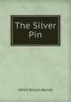 The Silver Pin, Alfred Wilson-Barrett 