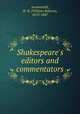 Shakespeare`s editors and commentators, Arrowsmith, W. R. (William Robson), 1813-1887 