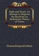 Sight and Touch: An Attempt to Disprove the Received (or Berkeleian) Theory of Vision, Thomas Kingsmill Abbott 