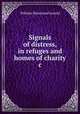 Signals of distress, in refuges and homes of charity &c, William Blanchard Jerrold 