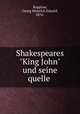 Shakespeares "King John" und seine quelle, Kopplow, Georg Heinrich Eduard, 1876- 