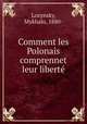 Comment les Polonais comprennet leur libert, Lozynsky, Mykhalo, 1880- 