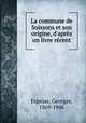 La commune de Soissons et son origine, d`aprs un livre rcent, Espinas, Georges, 1869-1948 