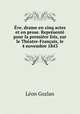 ve, drame en cinq actes et en prose. Reprsent pour la premire fois, sur le Thatre-Franais, le 4 novembre 1843, 