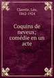 Coquins de neveux; comdie en un acte, 
