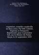 Argentine, comdie-vaudeville en deux actes. Par MM. Gabriel, Dupeuty et Delaporte. Reprsent, pour la premire fois, sur le thatre du Palais-Royal, le 23 septembre 1839, Gabriel, 1792-1869,Dupeuty, M. (Charles), 1798-1865,Delaporte, Michel, 1806-1872 