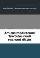 Amicus medicorum: Tractatus Coeli enarrant dictus, 