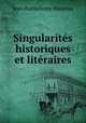 Singularits historiques et litraires, 