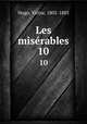 Les misrables. 10, Hugo, Victor, 1802-1885 