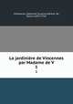 La jardinire de Vincennes par Madame de V. 1, Villeneuve, Gabrielle Suzanne Barbot, de, Dame 1695?-1755 