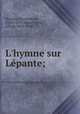 L`hymne sur Lpante;, Herrera, Fernando de, 1534?-1597,Morel-Fatio, Alfred, 1850-1924 