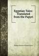 Egyptian Tales: Translated from the Papyri, William Matthew Flinders Petrie 