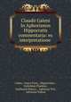 Claudii Galeni In Aphorismos Hippocratis commentaria: ex interpretatione ., 