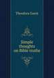 Simple thoughts on Bible truths, Theodora Guest 