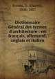 Dictionnaire Gnral des termes d`architecture : en franais, allemand, anglais et italien, 
