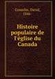 Histoire populaire de l`glise du Canada, Gosselin, David, 1846- 