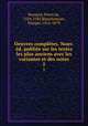 Oeuvres compltes. Nouv. d. publie sur les textes les plus anciens avec les variantes et des notes. 5, Ronsard, Pierre de, 1524-1585,Blanchemain, Prosper, 1816-1879 
