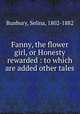 Fanny, the flower girl, or Honesty rewarded : to which are added other tales, Bunbury, Selina, 1802-1882 