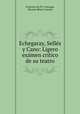 Echegaray, Sells y Cano: Ligero exmen crtico de su teatro, Francisco de Pi y Arsuaga, Ricardo Blanco Asenjo 