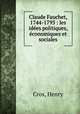 Claude Fauchet, 1744-1793 : les ides politiques, conomiques et sociales, Cros, Henry 