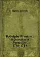 Rodolphe Kreutzer; sa jeunesse Versailles 1766-1789, Hardy, Joseph 