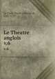 Le Theatre anglois. v.6, La Place, Pierre Antoine de, 1707-1793 