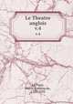 Le Theatre anglois. v.4, La Place, Pierre Antoine de, 1707-1793 