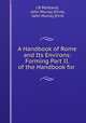 A Handbook of Rome and Its Environs: Forming Part II. of the Handbook for ., J B Pentland, John Murray (Firm), John Murray (Firm 