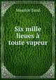 Six mille lieues toute vapeur, Maurice Sand 