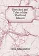 Sketches and Tales of the Shetland Islands, Eliza Edmonston 