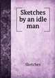 Sketches by an idle man, Sketches 