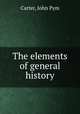 The elements of general history, Carter, John Pym 