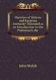 Sketches of Hebrew and Egyptian Antiquity: Intended as an Introduction to the Pentateuch. By ., John Walsh 