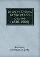 Le pere Didon; sa vie et son oeuvre (1840-1900), Reynaud, Stanislas, b. 1842 