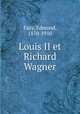 Louis II et Richard Wagner, Fazy, Edmond, 1870-1910 