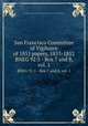 San Francisco Committee of Vigilance of 1851 papers, 1851-1852. BNEG 92:5 - Box 7 and 8, vol. 1, San Francisco Committee of Vigilance of 1851,Online Archive of California 
