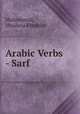 Arabic Verbs - Sarf, Muhammad, Moulana Ebrahim 