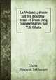 La Vedanta; tude sur les Brahma-stras et leurs cinq commentaries par V.S. Ghate, Ghate, Vinayak Sakharam 