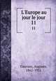 L`Europe au jour le jour. 11, Gauvain, Auguste, 1861-1931 