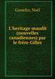 L`heritage maudit (nouvelles canadiennes) par le frre Gilles, 