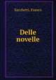 Delle novelle, Sacchetti, Franco 