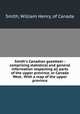 Smith`s Canadian gazetteer : comprising statistical and general information respecting all parts of the upper province, or Canada West . With a map of the upper province, Smith, William Henry, of Canada 