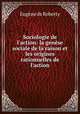 Sociologie de l`action: la gense sociale de la raison et les origines rationnelles de l`action, 