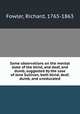 Some observations on the mental state of the blind, and deaf, and dumb, suggested by the case of Jane Sullivan, both blind, deaf, dumb, and uneducated, Fowler, Richard, 1765-1863 