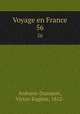 Voyage en France. 56, 