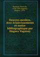 Oeuvres mesles. Avec claircissements et notice bibliographique par Hugues Vaganay, Ronsard, Pierre de, 1524-1585,Vaganay, Hugues, 1870- 