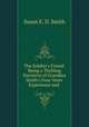 The Soldier`s Friend: Being a Thrilling Narrative of Grandma Smith`s Four Years` Experience and ., Susan E. D. Smith 